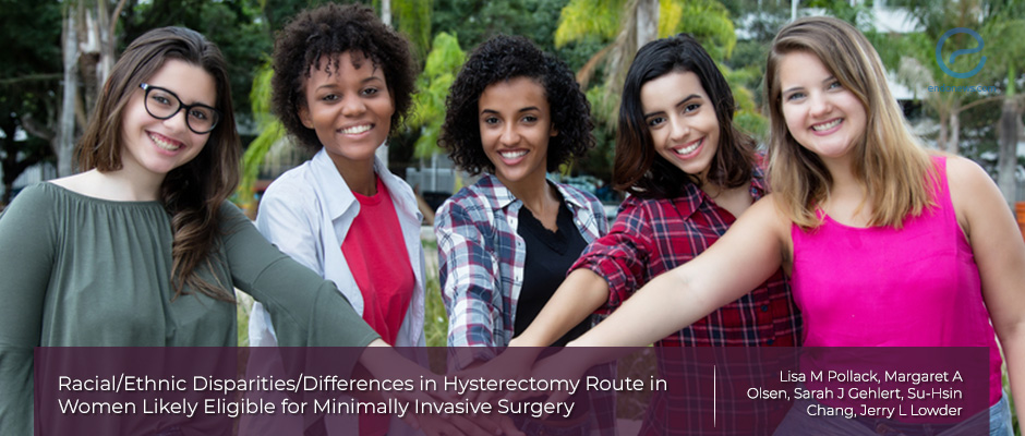 Discrepancies between racial/ethnic groups and choice of hysterectomy procedures