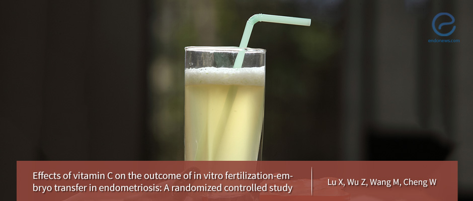 Vitamin C supplementation in the patients with endometriosis undergoing in vitro fertilization-embryo transfer