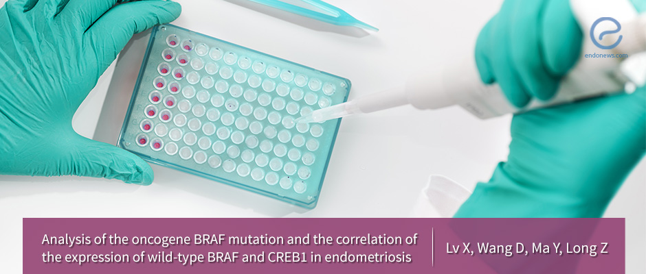 BRAF: A Key Suspect in the Endometriosis Mystery 