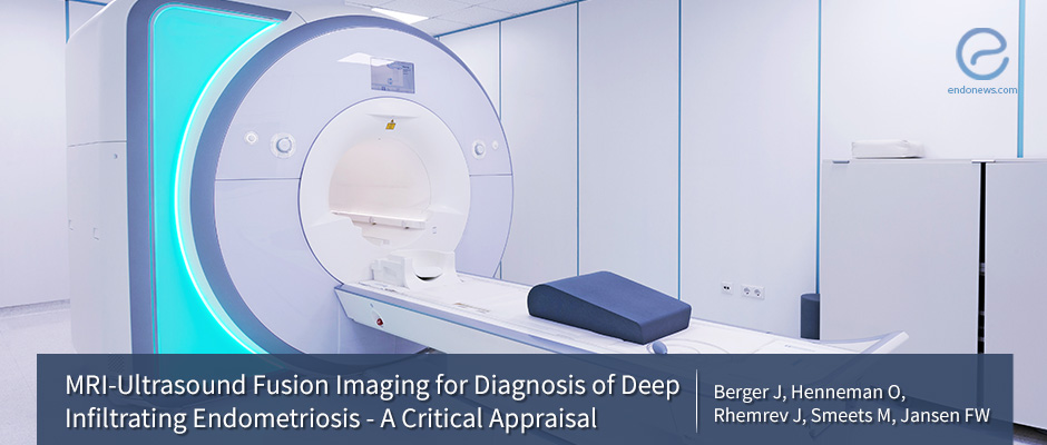 Feasibility of MRI-Transvaginal Ultrasound Imaging for Deeply Infiltrating Endometriosis