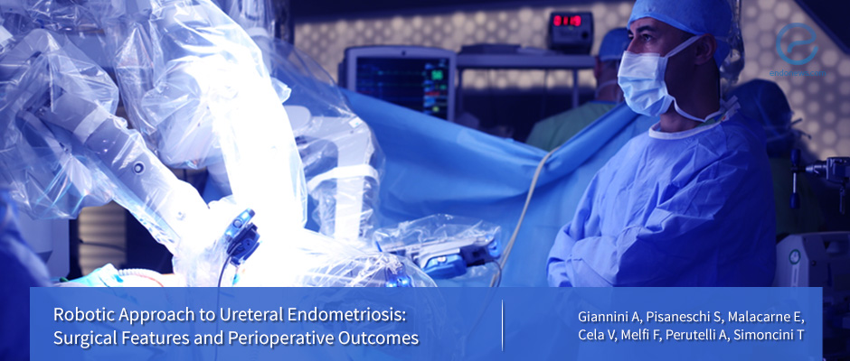 New scientific evidence supporting robotic surgical approach to ureteric endometriosis
