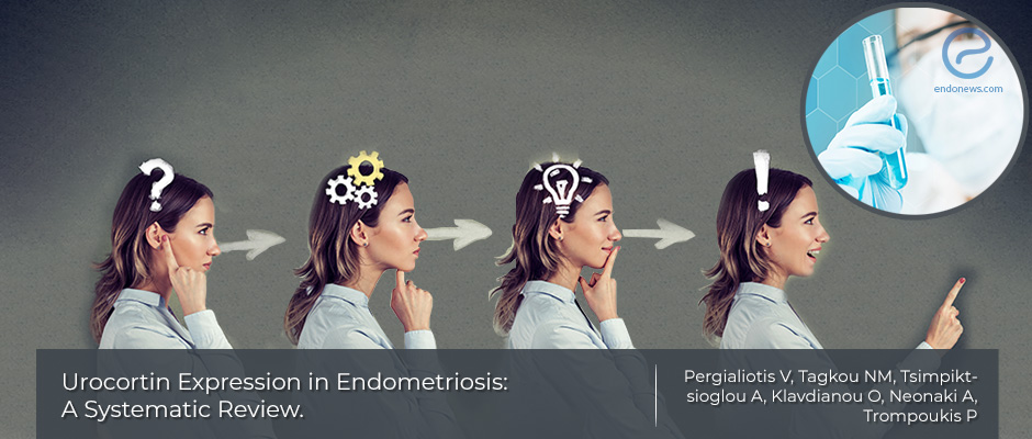 Urocortin: A biomarker deserving investigation for endometriosis patients