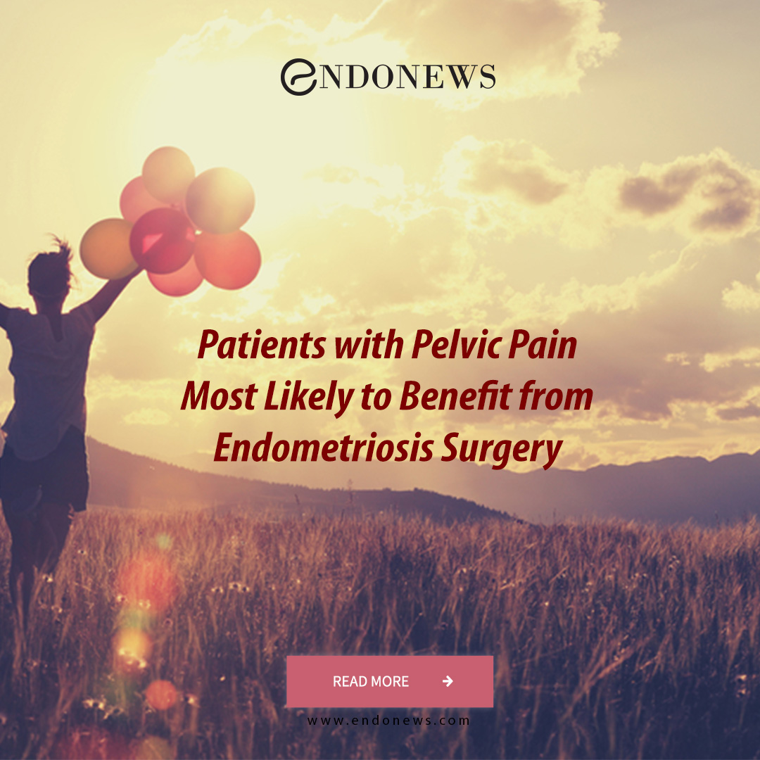 Patients with Pelvic Pain Most Likely to Benefit from Endometriosis Surgery  | EndoNews, image size:1080x1080