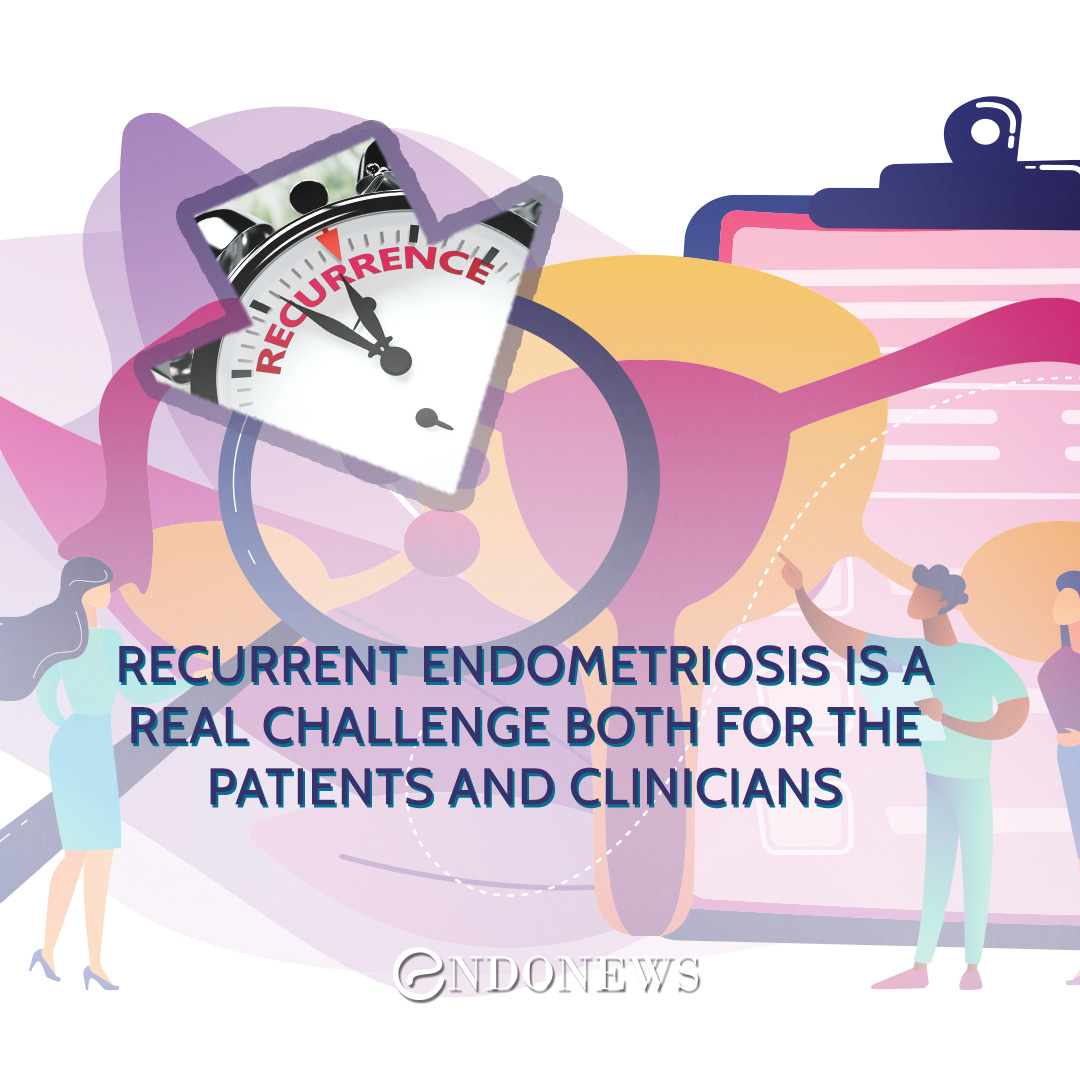 Recurrent endometriosis is a real challenge both for the patients and