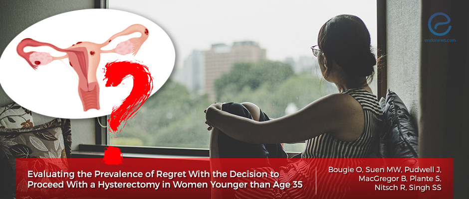 Regret assessment in women under 35 years who underwent hysterectomy