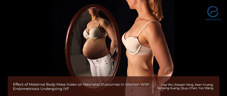 Maternal body mass index and neonatal outcomes in women with endometriosis