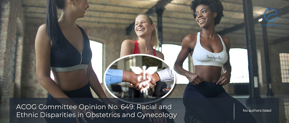 How Can Racial and Ethnic Disparities  Be Reduced Among Women’s Health and Healthcare?