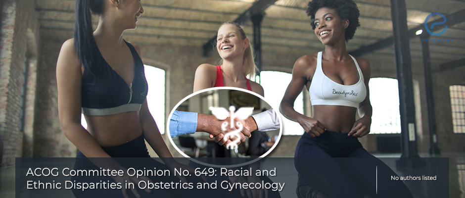How Can Racial and Ethnic Disparities Be Reduced Among Women’s Health and Healthcare?