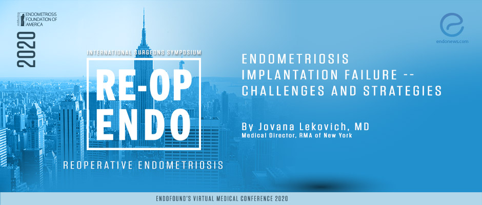 Implantation failure in endometriosis patients - Jovana Lekovich, MD., PhD.