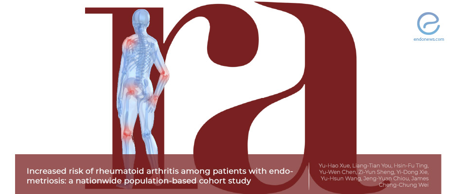 Endometriosis and Rheumatoid Arthritis, Could There Be a Link?