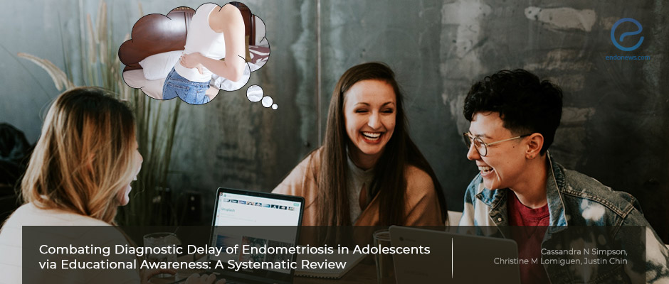 Endometriosis & adolescents: Overcoming the diagnostic delay via education