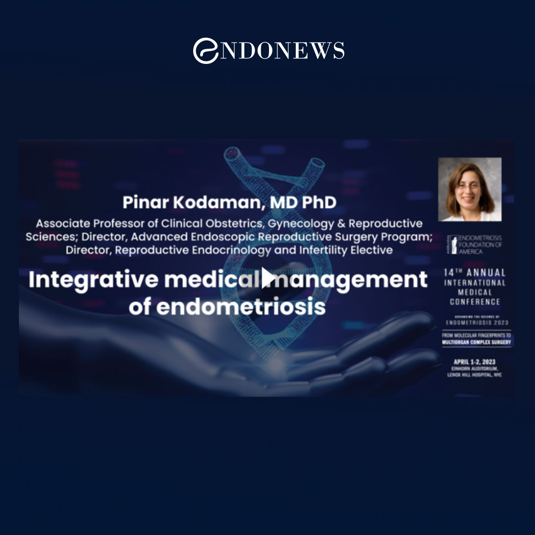 Integrative medical management of endometriosis EndoNews