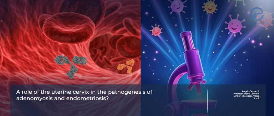 Cervix as a Missing Link in Endometriosis Pathogenesis
