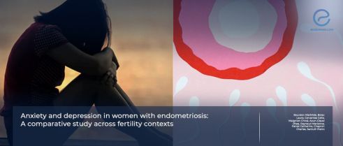 Psychological Burden of Endometriosis During Assisted Reproduction
