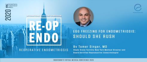 Egg Freezing for Endometriosis: Should she rush - Tomer Singer, MD