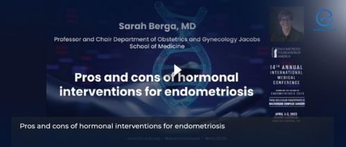 2023 MedicalConferance: Pros and cons of hormonal interventions for endometriosis - Sarah Berga, MD