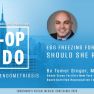 Egg Freezing for Endometriosis: Should she rush - Tomer Singer, MD