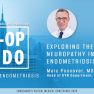 Exploring the Role of Neuropathy in Re-Operative Endometriosis - Marc Possover, MD, PhD