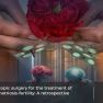 Comparison of two surgical approaches for endometriosis.