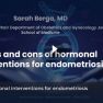 2023 MedicalConferance: Pros and cons of hormonal interventions for endometriosis - Sarah Berga, MD